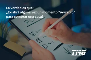 La verdad es que: ¿Existirá alguna vez un momento "perfecto" para comprar una casa?