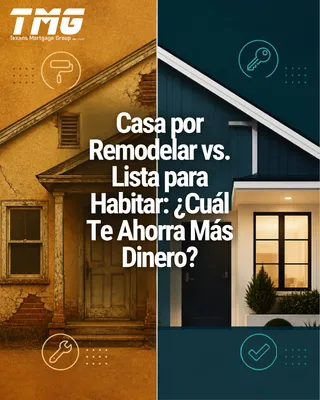 Casa para Remodelar vs. Casa Lista para Mudarse: ¿Cuál Te Permite Ahorrar Más Dinero?
