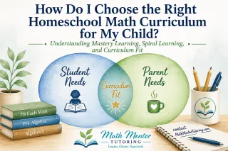 How Do I Choose the Right Homeschool Math Curriculum for My Child?