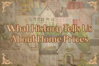 What History Tells Us About Whether Home Prices Will Fall