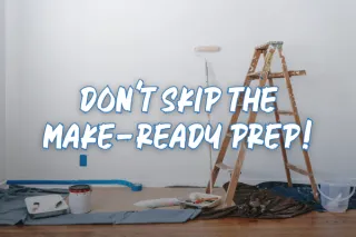 Don't Skip The Make-Ready Prep!