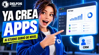 AI Studio de Delfos CRM ahora crea aplicaciones completas conectadas a tu CRM