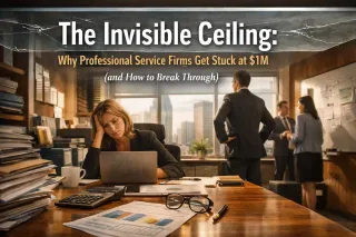 The Invisible Ceiling: Why Professional Service Firms Get Stuck at $1M (and How to Break Through)