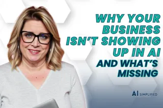 Why Your Business Isn’t Showing Up in AI (And What’s Missing)