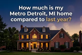 Metro Detroit Home Value: 2026 Market Insights