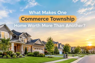 What Makes One Commerce Township Home Worth More Than Another?
