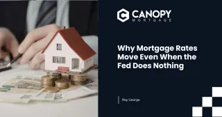Why Mortgage Rates Move Even When the Fed Does Nothing