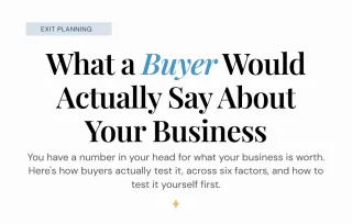 What a Buyer Would Actually Say About Your Business