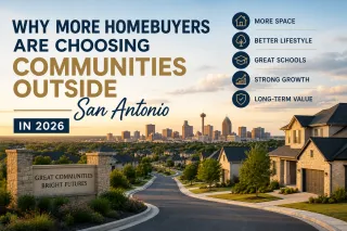 Why More Homebuyers Are Choosing Communities Outside San Antonio in 2026