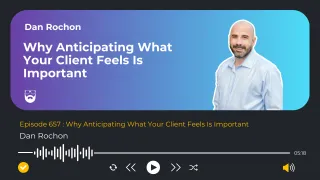Why Anticipating What Your Client Feels Is Important