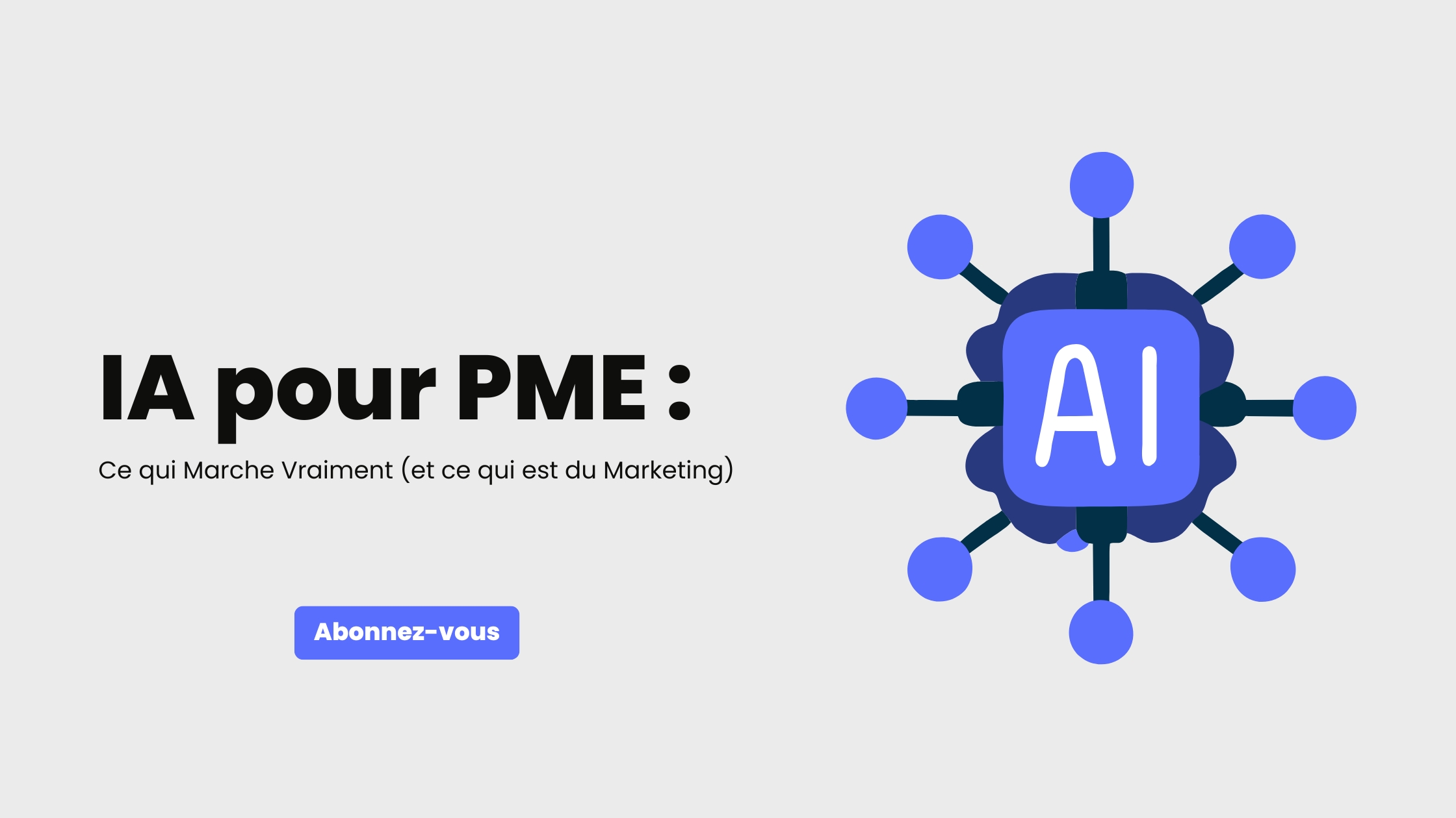 IA pour PME : Ce qui Marche Vraiment (et ce qui est du Marketing)