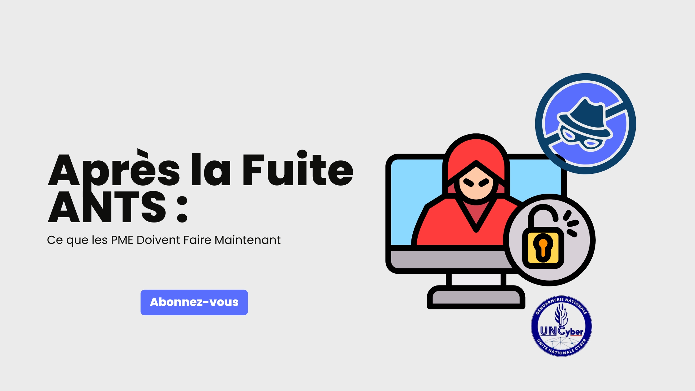 Après la Fuite ANTS : Ce que les PME Doivent Faire Maintenant