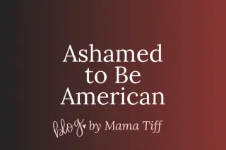 At This Moment I Am Deeply Ashamed to Be an American