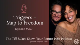 250 - What Your Triggers Are Trying to Tell You (Your Map to Breaking Patterns)