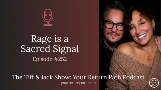 252 - Rage is a Sacred Signal