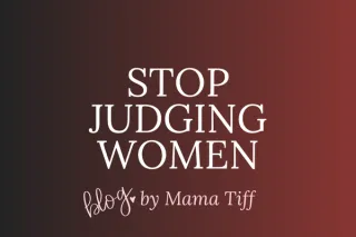 Stop Judging Women For Their Choices