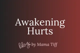 Your Spiritual Awakening Hurts Like Hell!