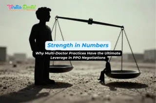 Strength in Numbers: Why Multi-Doctor Practices Have the Ultimate Leverage in PPO Negotiations