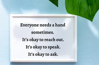 It’s Okay to Ask for Help – You’re Human