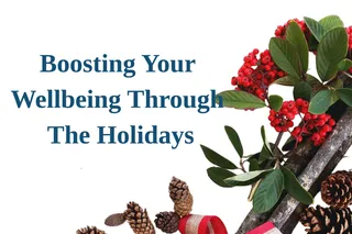 Boosting Your Wellbeing Through The Holidays