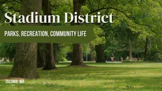 Things to Do in Stadium District Tacoma: Parks, Recreation, and Community Life