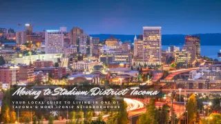 Moving to Stadium District Tacoma: Your Local Guide to Living in One of Tacoma’s Most Iconic Neighborhoods