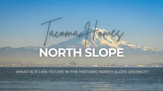 North Slope Tacoma Homes: What Is It Like to Live in the Historic North Slope District?