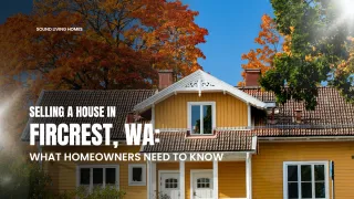 Selling a House in Fircrest, WA: What Homeowners Need to Know