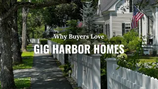 Why Buyers Love Gig Harbor Homes