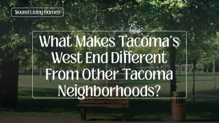 What Makes Tacoma's West End Different From Other Tacoma Neighborhoods?