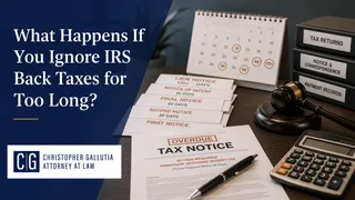 What Happens If You Ignore IRS Back Taxes for Too Long?