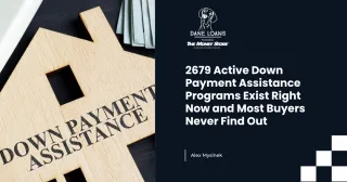 2679 Active Down Payment Assistance Programs Exist Right Now and Most Buyers Never Find Out