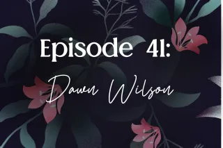 Ep 41: Dawn Wilson 