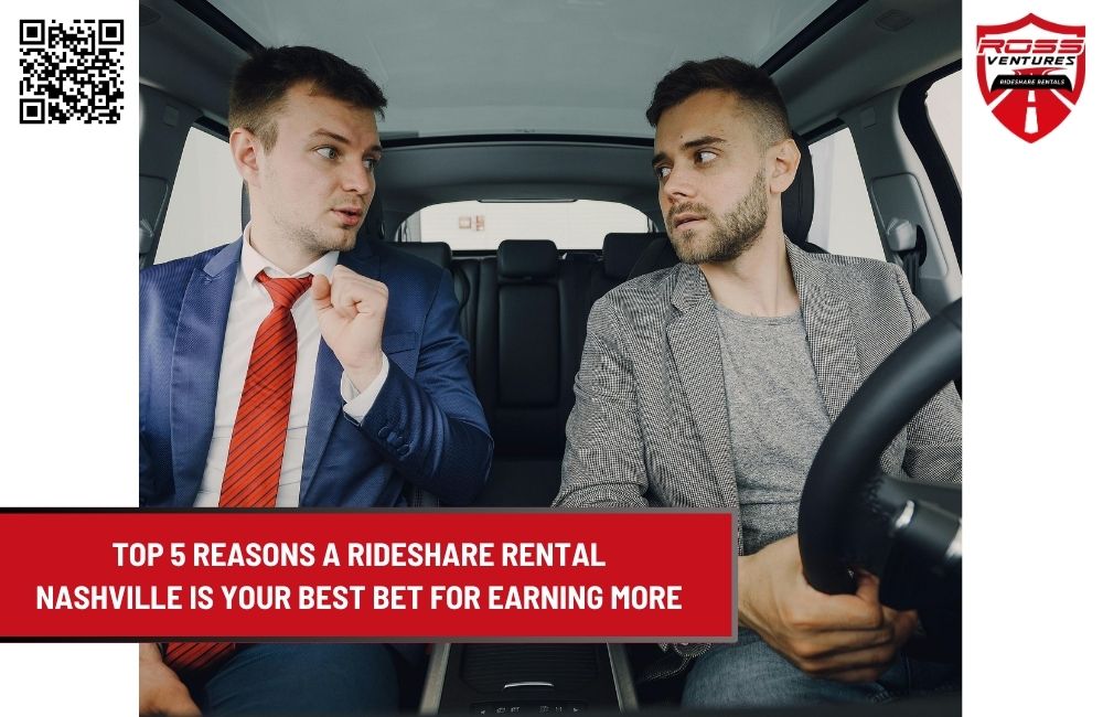 Top 5 Reasons a Rideshare Rental Nashville is Your Best Bet for Earning More