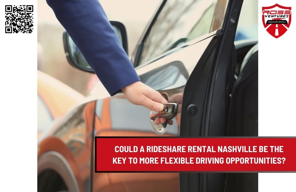 Could A Rideshare Rental Nashville Be the Key To More Flexible Driving Opportunities?