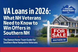 VA Loans in 2026: What NH Veterans Need to Know to Win Offers in Southern NH