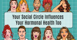 Why Your Social Circle Influences Your Hormonal Health More Than You Realize