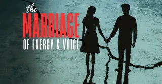 The Marriage of Energy and Voice