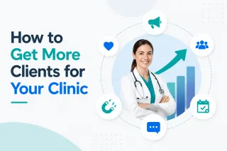 How to Get More Clients for Your Clinic
