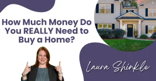 How Much Money Do You REALLY Need to Buy a Home?