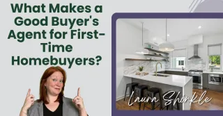 What Makes a Good Buyer's Agent for First-Time Homebuyers?