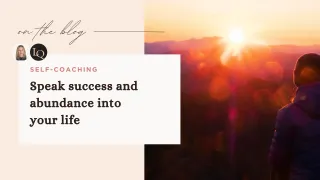 Speak success and abundance into your life
