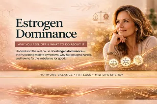 Estrogen Dominance: Why You Feel Off (And What Your Body Is Trying to Tell You)
