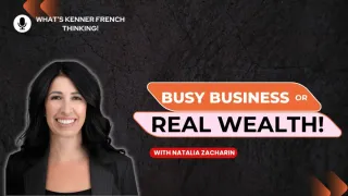 Busy Business or Real Wealth!