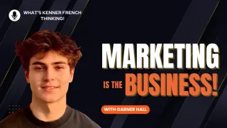 Marketing Is The Business!