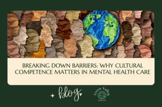 Breaking Down Barriers: Why Cultural Competence Matters in Mental Health Care