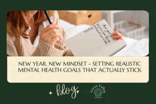 New Year, New Mindset - Setting Realistic Mental Health Goals That Actually Stick