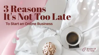 3 Reasons It's Not Too Late to Start a VA Business