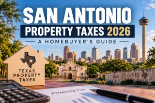 San Antonio Property Taxes 2026: A Homebuyer's Guide
