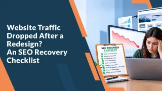 Website Traffic Dropped After a Redesign? An SEO Recovery Checklist